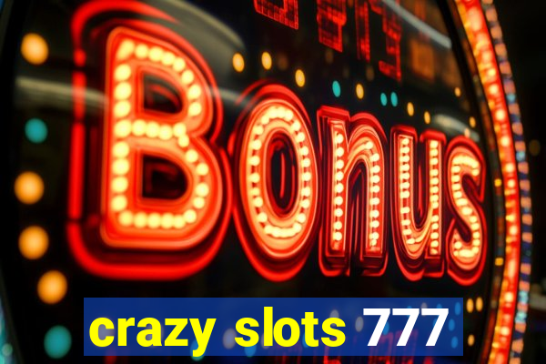 crazy slots 777