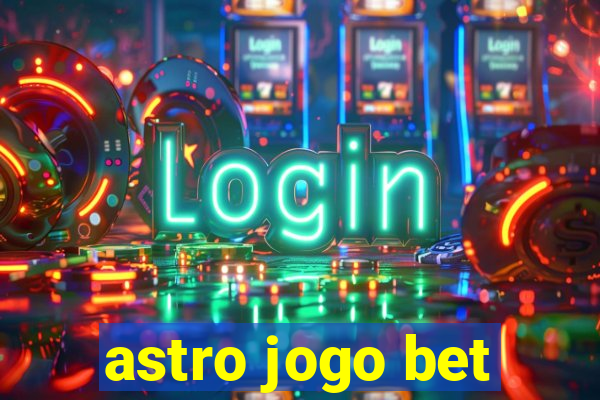 astro jogo bet