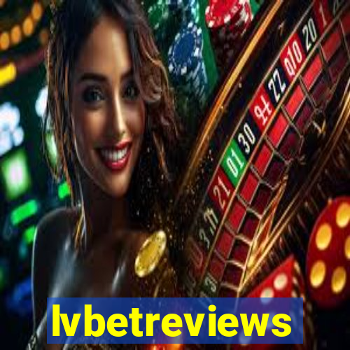 lvbetreviews