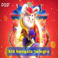 kid bengala telegra