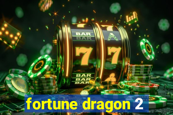 fortune dragon 2