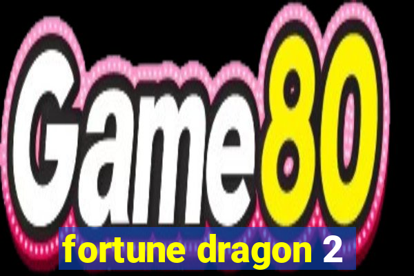 fortune dragon 2