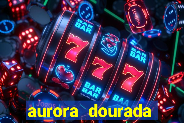 aurora dourada retorno pdf