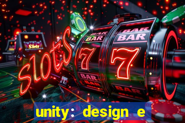 unity: design e desenvolvimento de jogos pdf