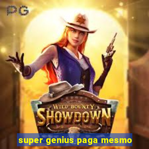 super genius paga mesmo