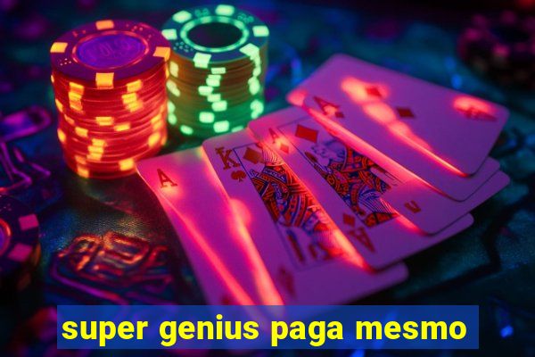 super genius paga mesmo