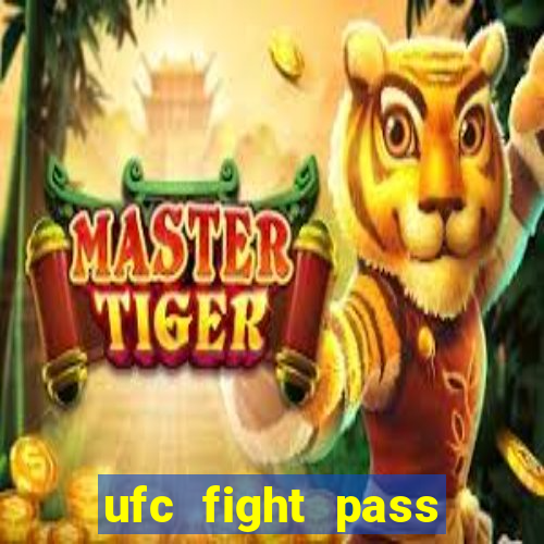 ufc fight pass onde assistir