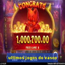 ultimos jogos do vasco