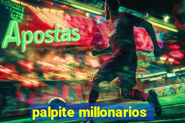 palpite millonarios