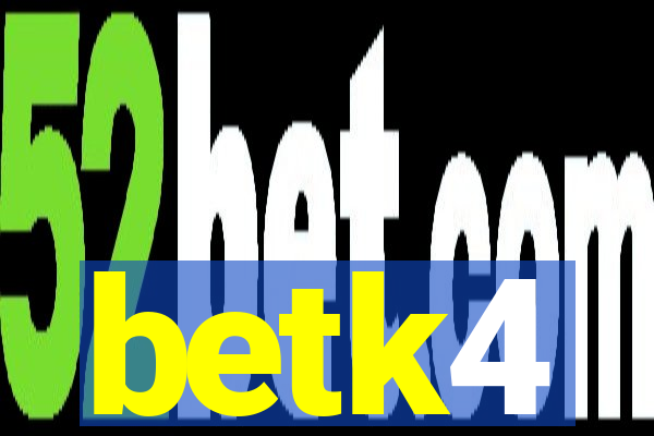 betk4