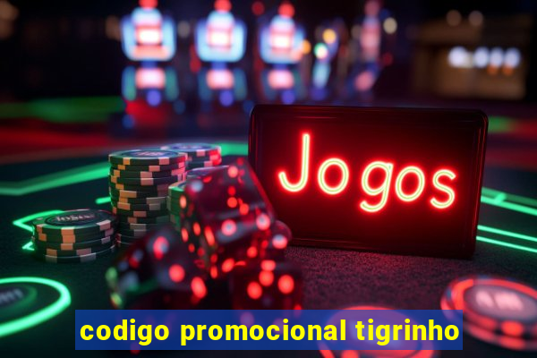 codigo promocional tigrinho