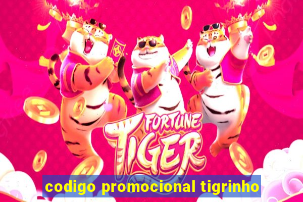 codigo promocional tigrinho