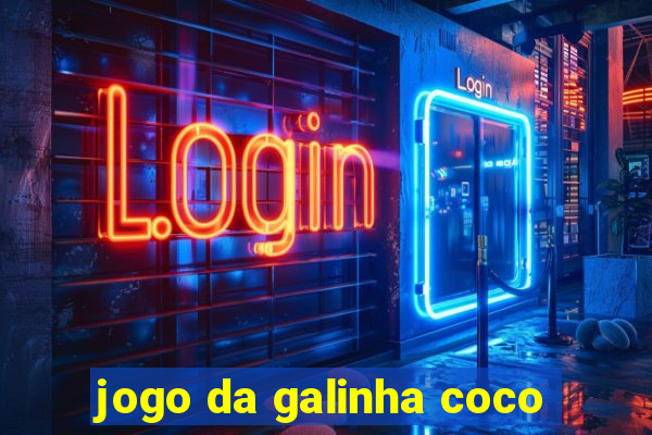 jogo da galinha coco