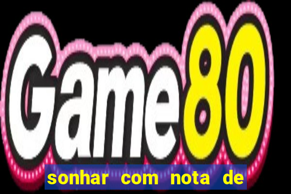 sonhar com nota de 5 reais jogo do bicho