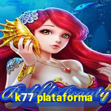 k77 plataforma