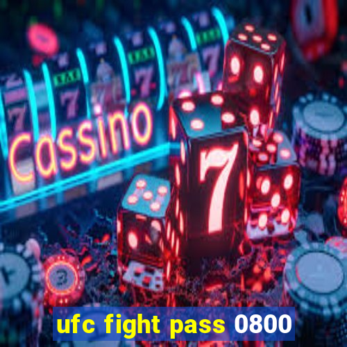 ufc fight pass 0800