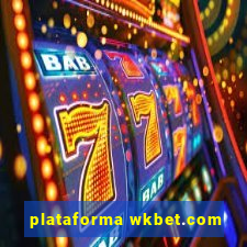 plataforma wkbet.com