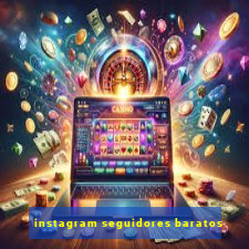 instagram seguidores baratos