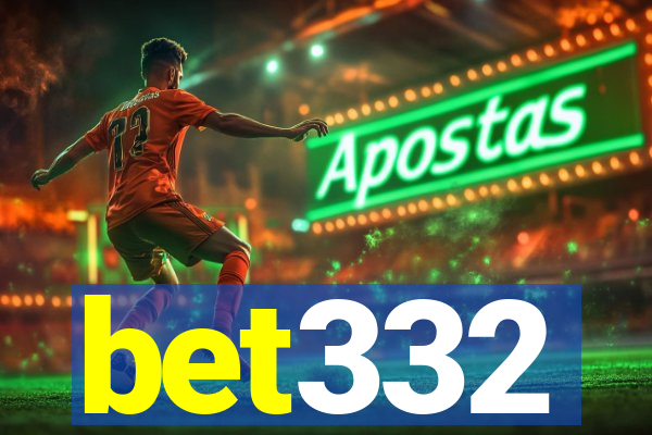 bet332