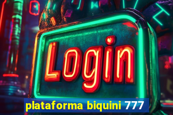 plataforma biquini 777