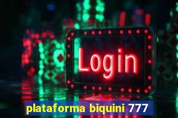 plataforma biquini 777