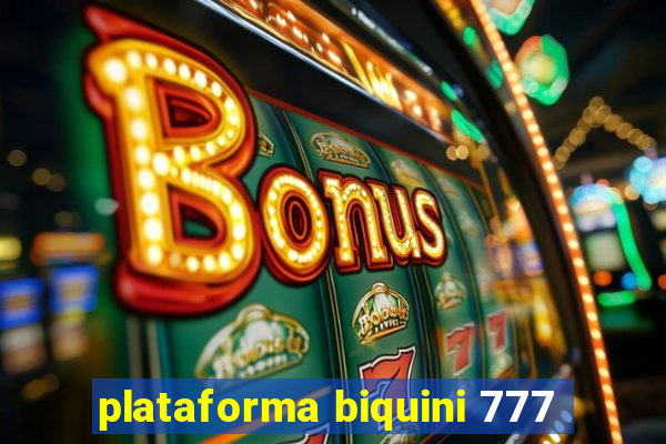 plataforma biquini 777