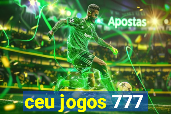 ceu jogos 777