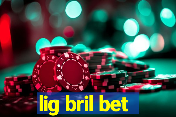 lig bril bet