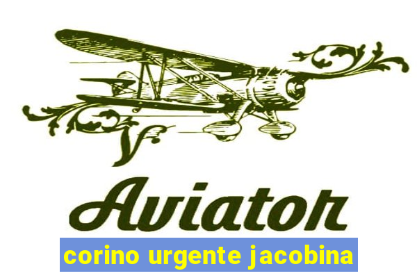 corino urgente jacobina