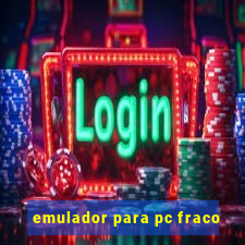 emulador para pc fraco