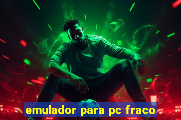 emulador para pc fraco