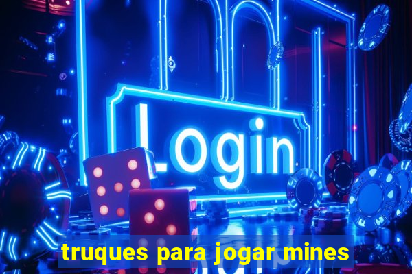 truques para jogar mines