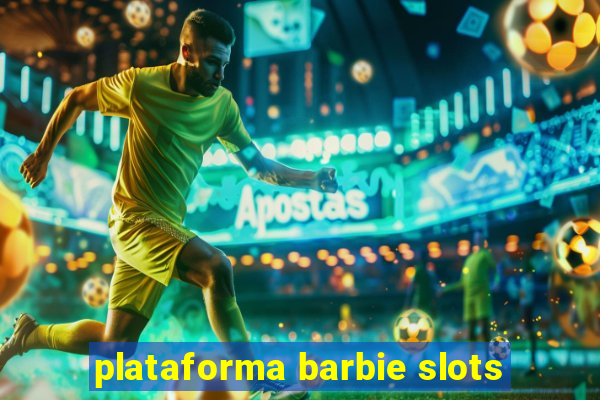 plataforma barbie slots