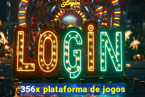 356x plataforma de jogos