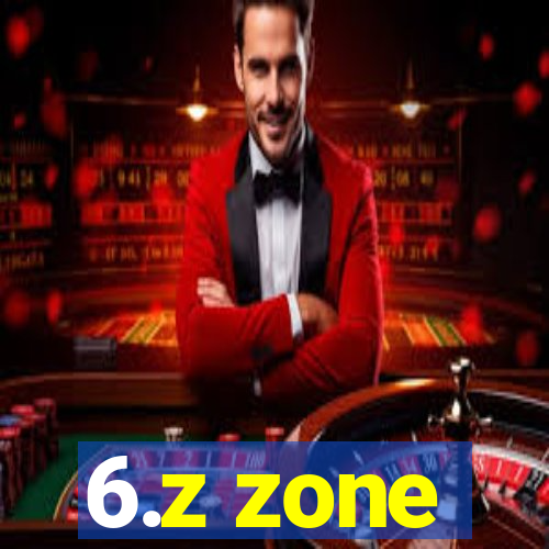 6.z zone