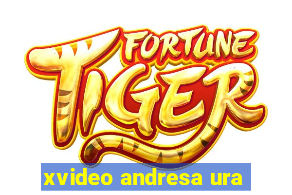 xvideo andresa ura