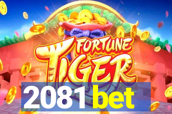 2081 bet