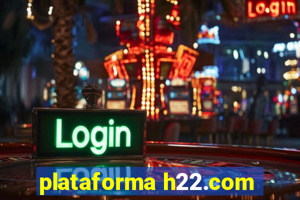 plataforma h22.com