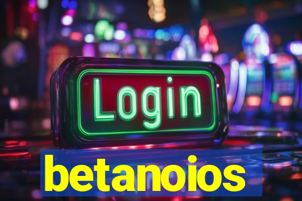 betanoios