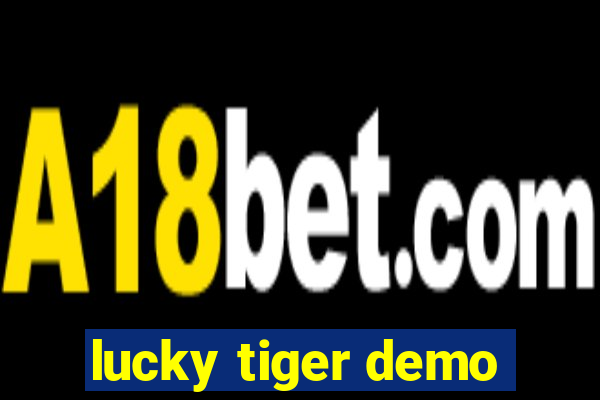 lucky tiger demo