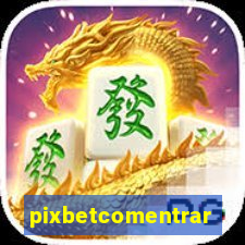 pixbetcomentrar