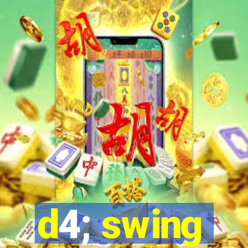 d4; swing