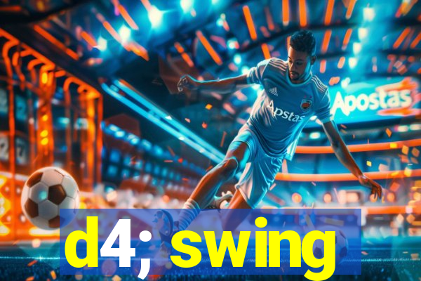 d4; swing