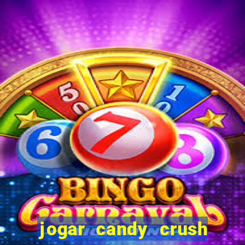 jogar candy crush saga no facebook