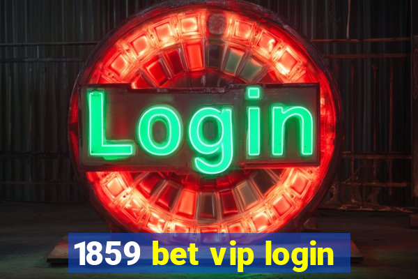 1859 bet vip login