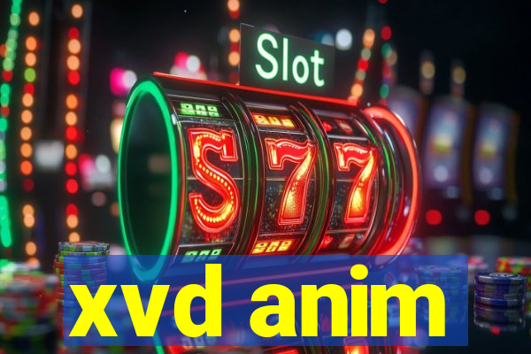 xvd anim