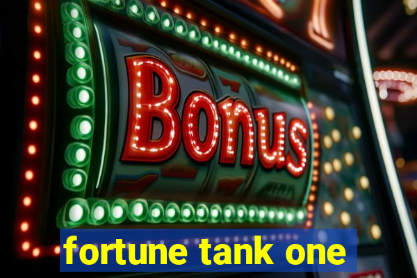 fortune tank one