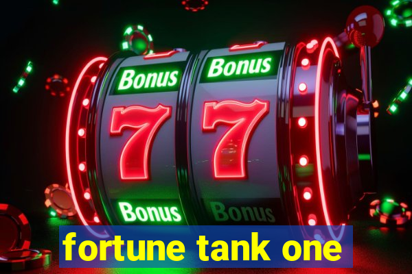 fortune tank one