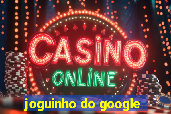 joguinho do google