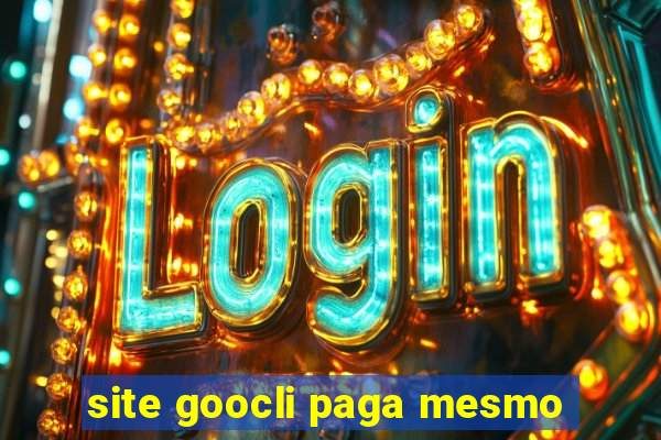 site goocli paga mesmo